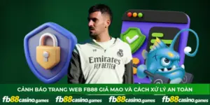 Cảnh Báo Trang Web FB88 Giả Mạo Và Cách Xử Lý An Toàn