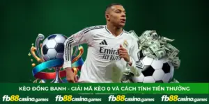 Kèo Đồng Banh - Giải Mã Kèo 0 Và Cách Tính Tiền Thưởng