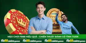 Mẹo Chơi FB88 Hiệu Quả - Chiến Thuật Đánh Có Tính Toán