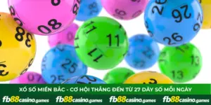 Xổ Số Miền Bắc - Cơ Hội Thắng Đến Từ 27 Dãy Số Mỗi Ngày