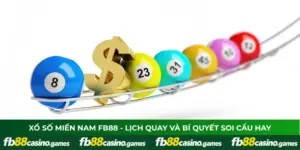 Xổ Số Miền Nam FB88 - Lịch Quay Và Bí Quyết Soi Cầu Hay